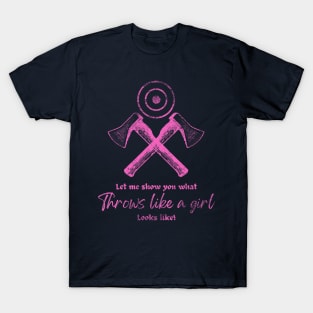 Throw Like A Girl Cool Axe Throwing Women's T-Shirt